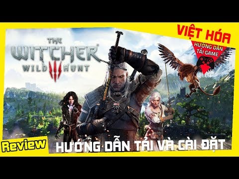 Cách Tải The Witcher 3 Việt Hóa Thành Công