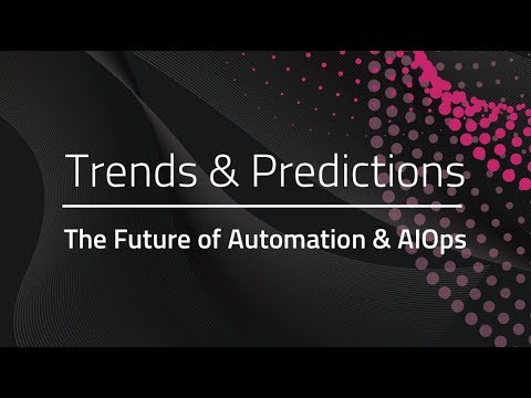 2019 Trends &amp; Predictions | The Future of Automation &amp; AIOps | Moogsoft Customer Voices