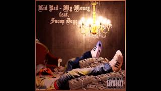 Watch Kid Red My Money Ft Snoop Dogg video