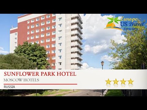 SunFlower Park Hotel - Moscow Hotels, Russia