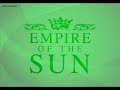 Empire Of The Sun - We Are The People [Lyrics]