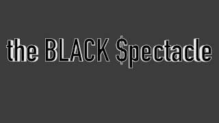 the BLACK $pectacle Monologue