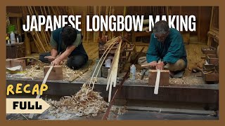 Father-Son Japanese Longbow Making | RECAP