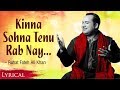 Kinna Sohna Tenu Rab Ne Banaya by Rahat Fateh Ali Khan with Lyrics - Birthday Special