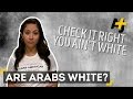 Are Arabs 'White'? | AJ+
