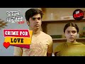 क्या Caste Differences रख सकते हैं दो प्यार करने वालों को जुदा? | Crime Patrol | Crime For Love