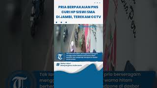 Pria Berpakaian Pns Curi Hp Siswi Sma Di Jambi, Terekam Cctv