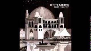 Watch White Rabbits March Of The Camels video