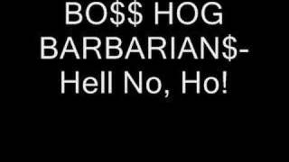 Watch Boss Hog Barbarians Hell No Ho video