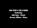 ADA DYER & THE A-BAND "Sorry Seems To Be The Hardest Word"