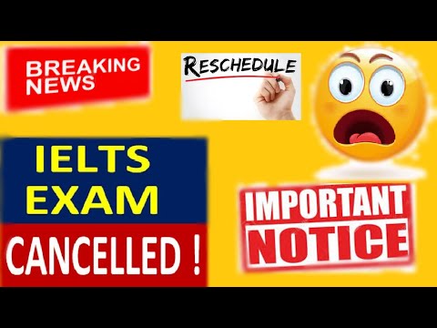 IELTS IMPORTANT NEWS - IELTS EXAM CANCELLED - Reschedule Update