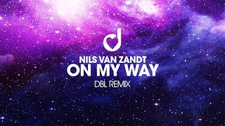 Nils Van Zandt - On My Way (Dbl Remix)