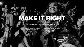 Make it Right (feat. Dante Bowe, Todd Dulaney, & Jekalyn Carr) | Maverick City M