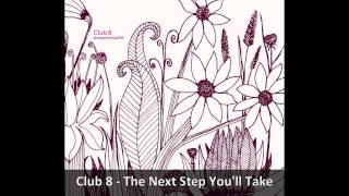 Watch Club 8 The Next Step Youll Take video