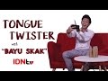 Tongue Twister (Bayu Skak) - Bayu hampir ngomong ko***l