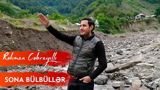 Rəhman Cəbrayıllı - Sona Bülbüllər