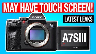 Sony A7Siii Touch Screen Menus - Latest Rumors