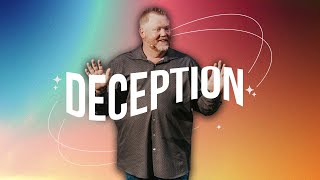 Deception Part 1 | Pastor Bobby Bishop