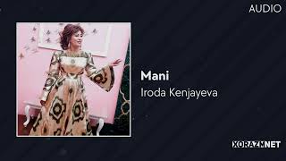 Iroda Kenjayeva - Mani | Ирода Кенжаева - Мани (Audio)