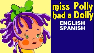 Miss Polly Had A Dolly - English Spanish