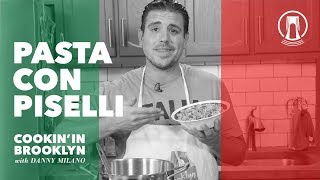 Pasta con Piselli | Cookin' in Brooklyn with Danny Milano