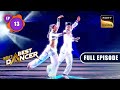 India's Best Dancer Season 3 | Ek Aur Ek Gyarah Ka Challenge | Ep 13 | Full Episode | 20 May 2023