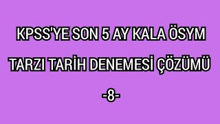 Kpssye Son 5 Ay Kala Ösym Tarzi Tari̇h Denemesi̇ Çözümü -8-