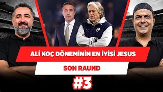 Jorge Jesus, Ali Koç Döneminin En Iyi Teknik Direktörüdür Serdar Ali & Ali Ece Son Raund