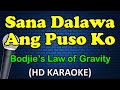 SANA DALAWA ANG PUSO KO - Bodjie's Law of Gravity (HD Karaoke)