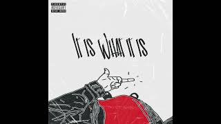 It Is What It Is - Tracy Ft. Looden