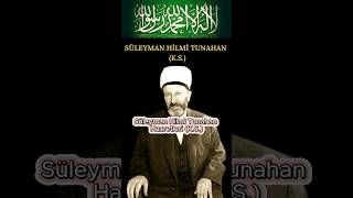 Süleyman Hilmi Tunahan Hazretleri K.s.