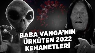Baba Vanga'nın 2022 Kehanetleri! 2 Ülkede Büyük Felaket Başlayacak