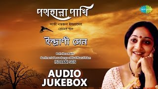 Best of Indrani Sen | Sentimental Bengali Songs of Kazi Nazrul | Audio Jukebox Best of Indrani Sen | Sentimental Bengali Songs of Kazi Nazrul | Audio Jukebox