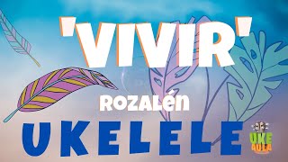 UkeAula | ✅'Vivir' (Rozalén) TUTORIAL Ukelele FÁCIL