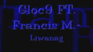 Watch Gloc9 Liwanag feat Francis M video