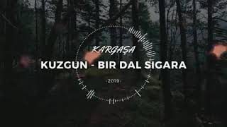kuzgun - bir dal sigArA (2019 offical)🖤