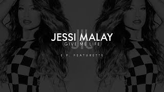 Featurette: Jessi Malay - Give Me Life (E.p.)