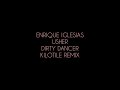 Enrique Iglesias - Dirty Dancer (Kilotile Dance Remix Edit)