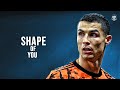 Cristiano Ronaldo • Shape Of You 2021 | Skills & Goals 2020/21 | HD