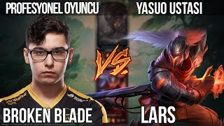 TSM BROKEN BLADE vs LARS | PROFESYONEL OYUNCU VS T?TAN | LOL P?T
