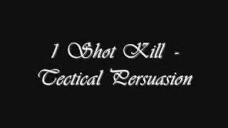 Watch 1 Shot Kill Tactical Persuasion video