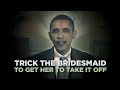 "Trick The Bridesmaid" — a Bad Lip Reading of Barack Obama