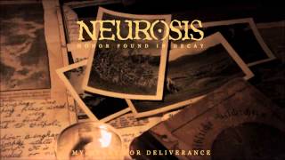 Watch Neurosis My Heart For Deliverance video