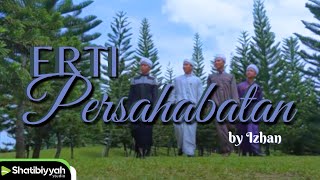 Izhan - Erti Persahabatan ( Music Video )