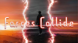 Forces Collide