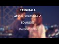 Maate Vinadhuga (8D AUDIO 🎧) - Taxiwaala