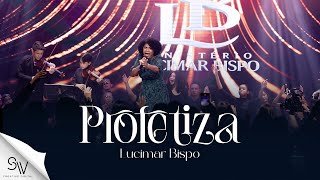 Profetiza Lucimar Bispo Clipe Oficial Ao Vivo
