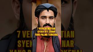 Ini Lah 7 Versi Kematian Syekh Siti Jenar....