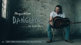 Watch Morgan Wallen Only Thing Thats Gone feat Chris Stapleton video