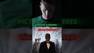 Victor Gyökeres Vs Victor Osimhen Who Is Better?